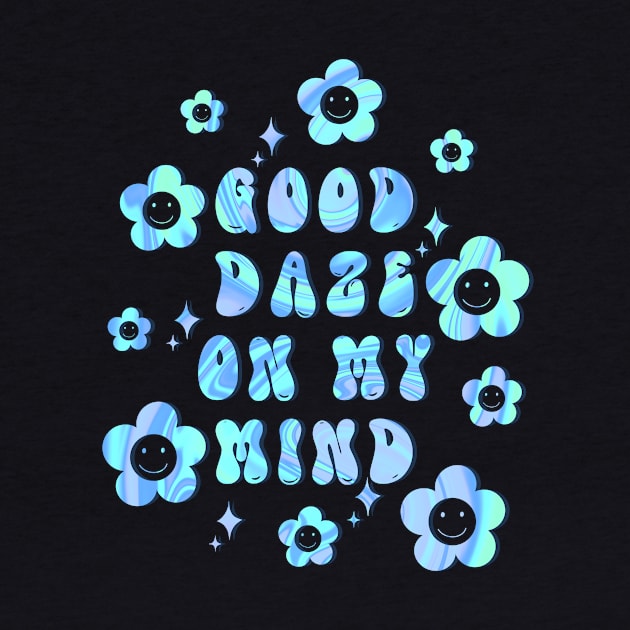 Good daze on my mind by TheLushHive